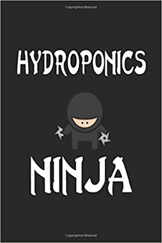 okumak Hydroponics Ninja: Ninja Journal 6x9 Inch Softcover Blank Lined Notebook With 120 Writable Pages