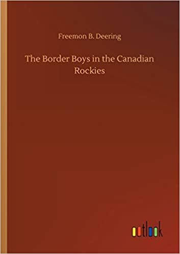 okumak The Border Boys in the Canadian Rockies