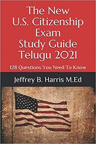 okumak The New U.S. Citizenship Exam Study Guide - Telugu: 128 Questions You Need To Know