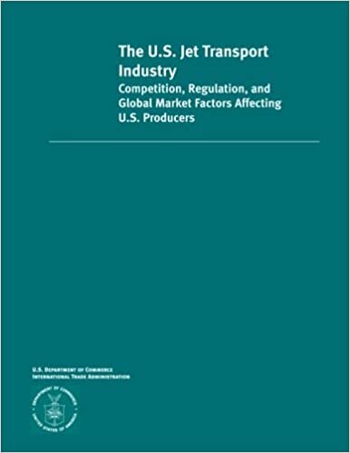 okumak The U.S. Jet Transportation Industry Competition, Regulation and Global Market Factors Affecting U.S Producers