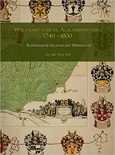 okumak Welvaart van de Alblasserwaard 1740 – 1800: Economische relaties met Dordrecht