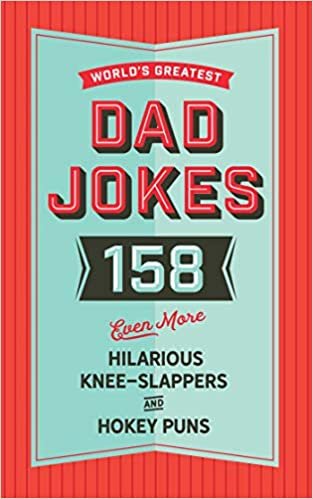 okumak The World&#39;s Greatest Dad Jokes Volume 3. 158 Even More Hilarious Knee-Slappers and Hokey Puns