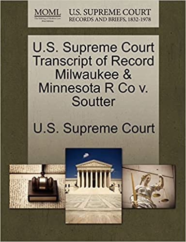 okumak U.S. Supreme Court Transcript of Record Milwaukee &amp; Minnesota R Co v. Soutter