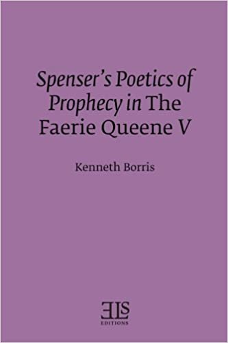 okumak Spenser&#39;s Poetics of Prophecy in The Faerie Queen V (E L S MONOGRAPH SERIES)