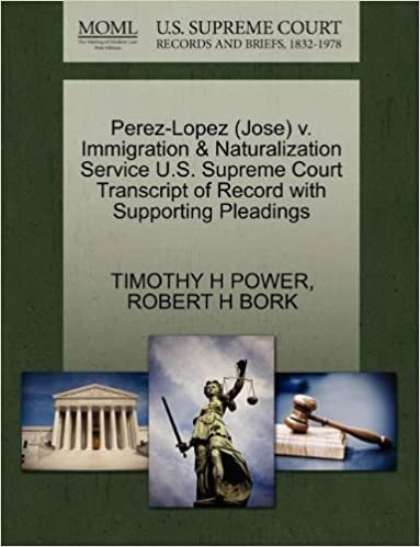 okumak Perez-Lopez (Jose) v. Immigration &amp; Naturalization Service U.S. Supreme Court Transcript of Record with Supporting Pleadings