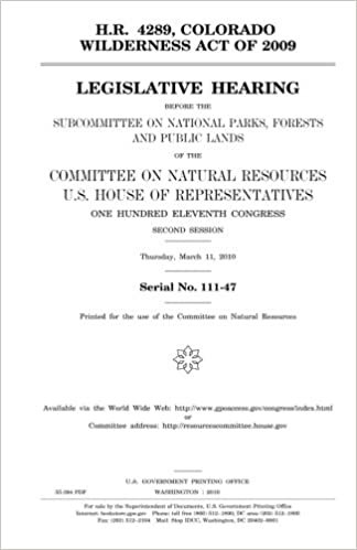 okumak H.R. 4289, Colorado Wilderness Act of 2009  : legislative hearing before the Subcommittee on National Parks, Forests, and Public Lands of the ... Eleventh Congress, second session, Thu