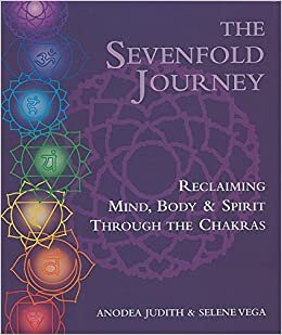 okumak Sevenfold Journey: Reclaiming Mind, Body and Spirit Through the Chakras