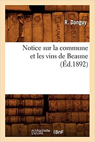 okumak Notice sur la commune et les vins de Beaune (Éd.1892) (Histoire)