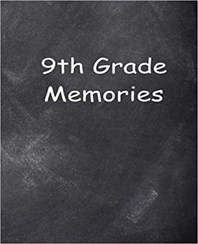 okumak Ninth Grade 9th Grade Nine Memories Chalkboard Design School Composition Book: Back To School Progress Journals Notebooks Diaries (Notebook, Diary, Blank Book)