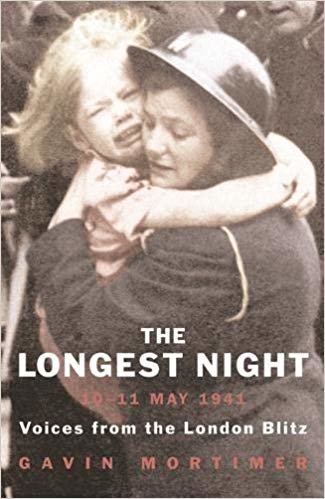 okumak The Longest Night: Voices from the London Blitz: The Worst Night of the London Blitz