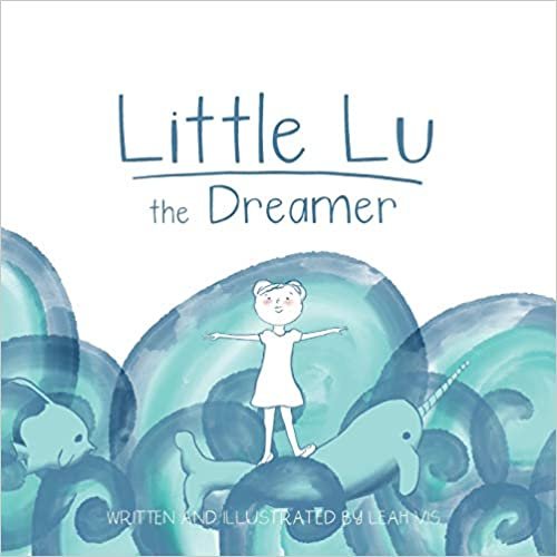 okumak Little Lu the Dreamer (Little Lu - A Kid Like You)