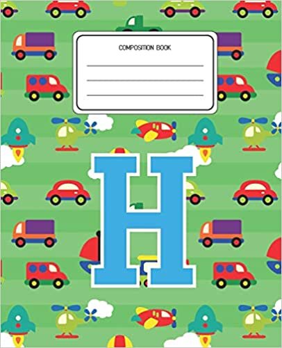 okumak Composition Book H: Cars Pattern Composition Book Letter H Personalized Lined Wide Rule Notebook for Boys Kids Back to School Preschool Kindergarten and Elementary Grades K-2