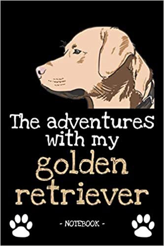 okumak The adventures with my golden retriever: dog owner | dogs | notebook | pet | diary | animal | book | draw | gift | e.g. dog food planner | ruled pages + photo collage | 6 x 9 inch
