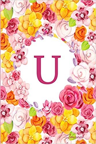 okumak U Journal: Beautiful Flower Bouquet, Monogram Initial Letter U Lined Diary Notebook