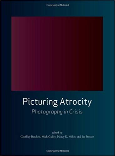 okumak Picturing Atrocity : Photography in Crisis