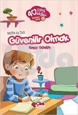 okumak Güvenilir Olmak - 40 Öykü 40 Değer: Kayıp Günlük