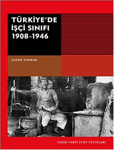 okumak Türkiyede İşçi Sınıfı: 1908-1946