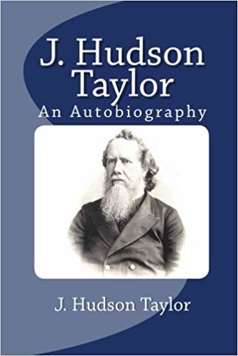 okumak J. Hudson Taylor: An Autobiography