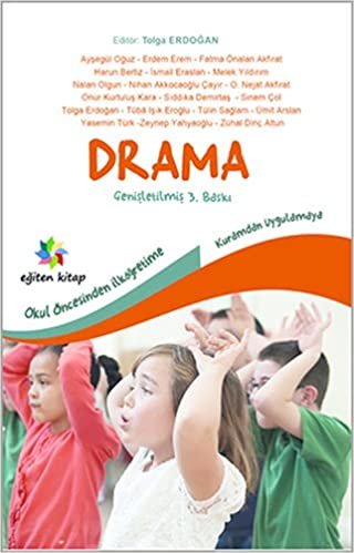 okumak Drama: Okul Öncesinden İlköğretime - Kuramdan Uygulamaya