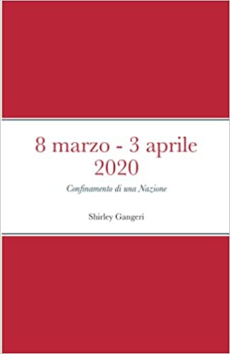 8 marzo 2020 - 3 aprile 2020: Confinamento di una Nazione