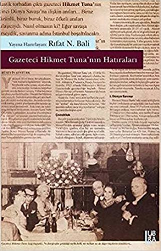 okumak GAZETECİ HİKMET TUNANIN HATIRALARI