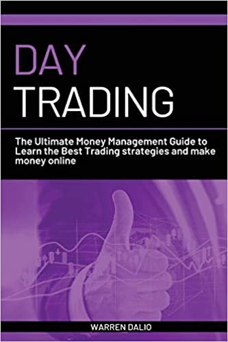 okumak Day Trading: The Ultimate Money Management Guide to Learn the Best Trading Strategies and Make Money Online with a Daily Strategy for Budget Management: 4