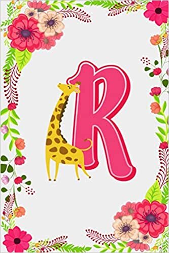 okumak R: Letter R Monogram Initials Giraffe Flowers Floral Notebook &amp; Journal