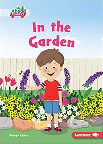 okumak In the Garden (Science All Around Me: Pull Ahead Readers: Fiction)