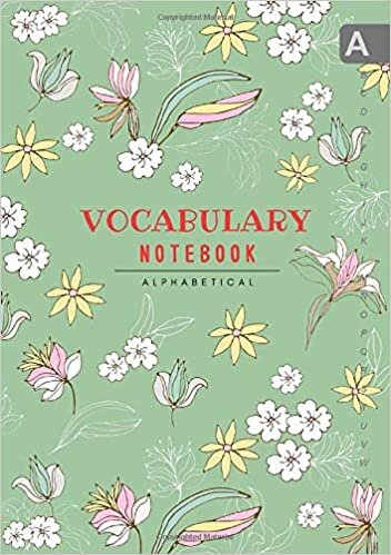 okumak Vocabulary Notebook Alphabetical: A5 Notebook 3 Columns Medium with A-Z Tabs Printed | Romantic Flower Design Green