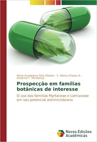 okumak Prospecção em famílias botânicas de interesse: O uso das famílias Myrtaceae e Lamiaceae em seu potencial antimicrobiano