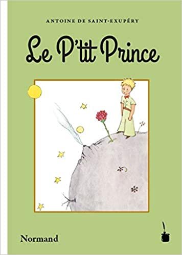 okumak Der kleine Prinz. Le P&#39;tit Prince: Übersetzung in den normannischen Dialekt / Traduction en normand