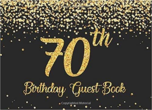 okumak 70th Birthday Guest Book: Gold on Black Happy Birthday Party Guest Book for 70th Birthday Parties with Memories &amp; Thoughts Signing Messaging Gift Log For Family and Friend Member