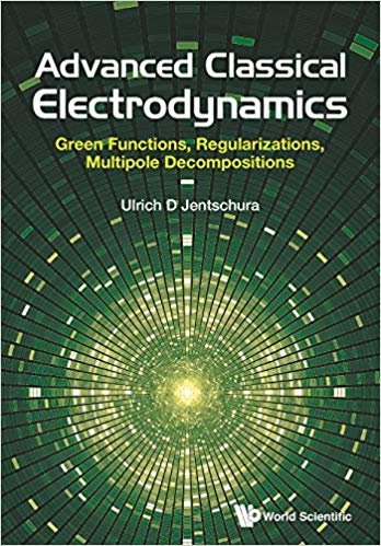 okumak Advanced Classical Electrodynamics: Green Functions, Regularizations, Multipole Decompositions