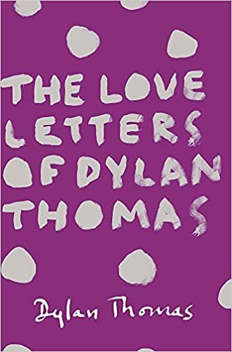 okumak The Love Letters of Dylan Thomas