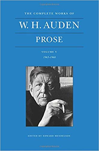 okumak The Complete Works of W. H. Auden, Volume V : Prose: 1963-1968