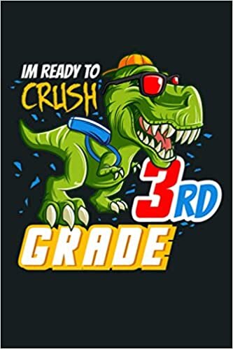 okumak I M Ready To Crush 3Rd Grade Dinosaur Third Grader Dino Premium: Notebook Planner - 6x9 inch Daily Planner Journal, To Do List Notebook, Daily Organizer, 114 Pages