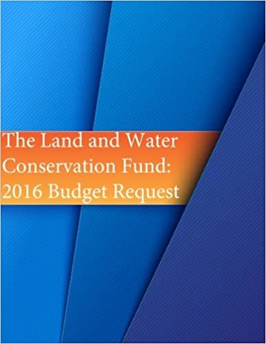 okumak The Land and Water Conservation Fund: 2016 Budget Request