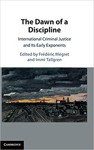 okumak The Dawn of a Discipline: International Criminal Justice and Its Early Exponents