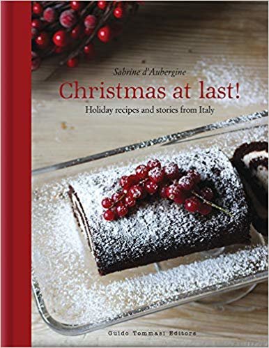 okumak Christmas at Last! : Holiday Recipes and Stories from Italy