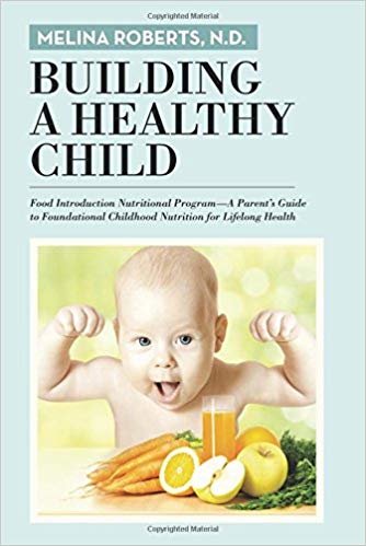 okumak Building a Healthy Child: Food Introduction Nutritional Programâ€”A Parentâ€™s Guide to Foundational Childhood Nutrition for Lifelong Health