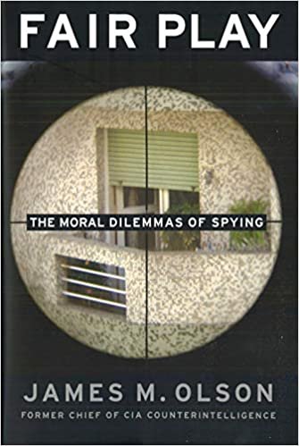 okumak Fair Play: The Moral Dilemmas of Spying [Paperback] Olson, James M.