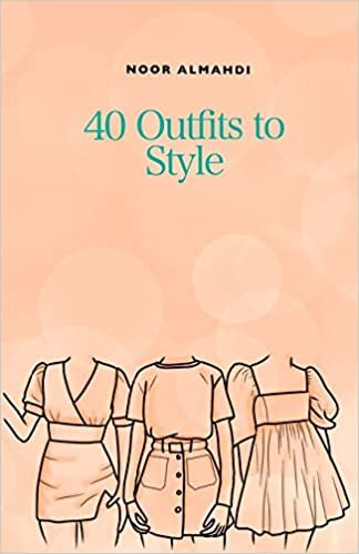 okumak 40 Outfits to Style: Design Your Style Workbook: Winter, Summer, Fall outfits and More - Drawing Workbook for s, and Adults