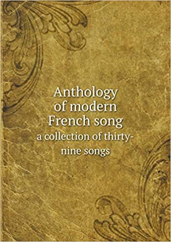 okumak Anthology of Modern French Song a Collection of Thirty-Nine Songs