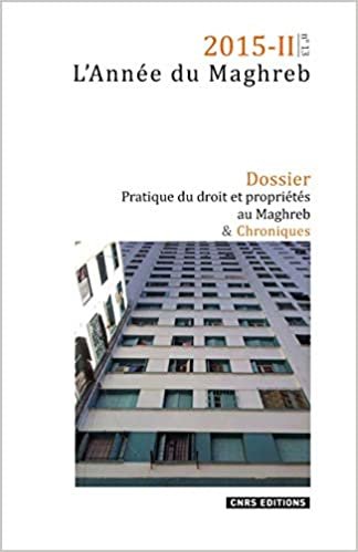 okumak L&#39;Année du Maghreb 2015-2 - n°13 : Pratique du droit et propriétés au Maghreb (Revues &amp; Séries)