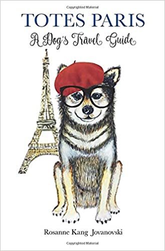 okumak Totes&#39; Paris: A Dog&#39;s Travel Guide