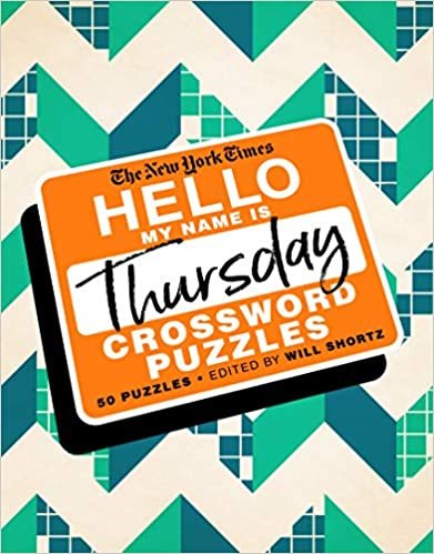 okumak The New York Times Hello, My Name Is Thursday: 50 Thursday Crossword Puzzles