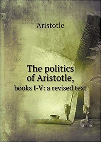 okumak The Politics of Aristotle, Books I-V: A Revised Text