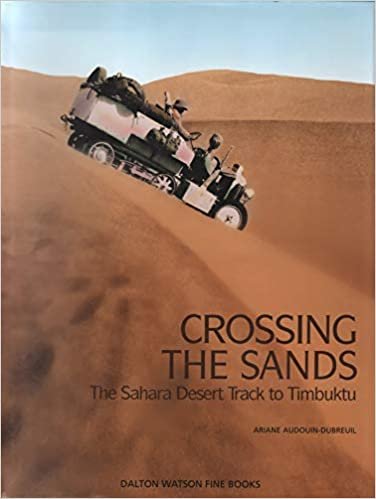 okumak Crossing the Sands : The Sahara Desert Track to Timbuktu by Citroen Half Track