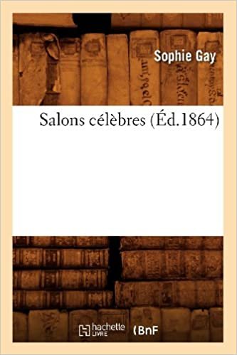 okumak S., G: Salons Celebres (Ed.1864) (Histoire)