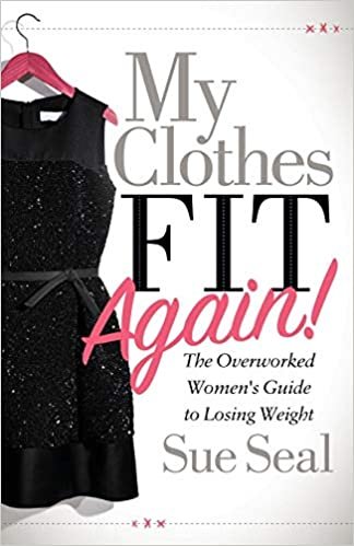 okumak My Clothes Fit Again!: The Overworked Women&#39;s Guide to Losing Weight